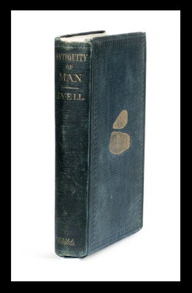Item #1101 The Geological Evidences of the Antiquity of Man, with remarks on theories on the...