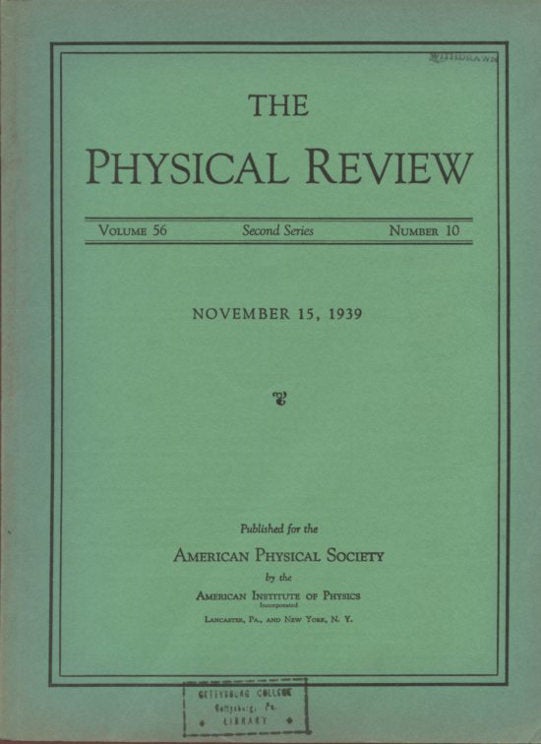 Item #1298 Fission of Protactinium (Bohr & Wheeler, pp. 1065-1066) AND On Pair Emission in the Proton Bombardment of Fluorine (Oppenheimer & Schwinger, pp. 1066-1067) in Physical Review, November 15, 1939, Vol. 56, Issue 10 [Single Journal Issue in Original Wrappers CONFIRMS BOHR & WHEELER’S THEORY OF NUCLEAR FISSION]. Niels Bohr, John AND Oppenheimer Wheeler, Julius Robert, Julian Schwinger.