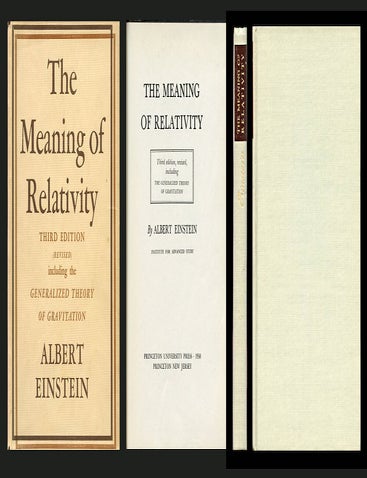 Item #409 The Meaning of Relativity, Princeton University Press: Princeton, 1950. Albert Einstein.
