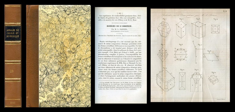 Item #809 Recherches sur le Dimorphisme WITH Note sur un travail de M. Laurent intitulé: Sur l'isomorphisme et sur les types cristallins in Annales de Chimie et de Physique, 3rd Series, Vol. 23, 1848, pp. 267-294; pp. 294-295. L. Pasteur, Louis.