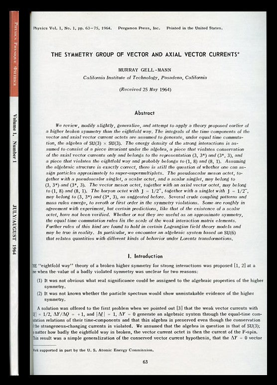 Item #995 The Symmetry Group of Vector and Axial Vector Currents in Physics Vol. 1, No. 1, July-August, p. 63-75, 1964. Murray Gell-Mann.